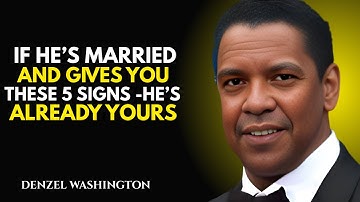 THESE 5 SIGNS SHOW THAT A MARRIED MAN DESIRES YOU | DENZEL WASHINGTON MOTIVATIONAL SPEECH
