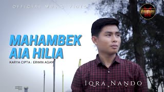 Mahambek Aia Hilia - Iqra Nando (0fficial ) | Lagu Minang Terbaru