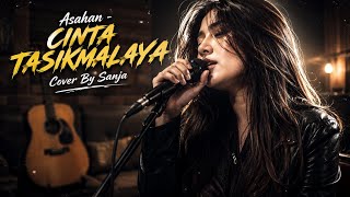Asahan - Cinta Tasikmalaya Cover By Sanja | Lagu Versi Cewek | Sanja Music