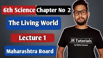 6th Science | The Living World | Chapter 2 | Lecture 1 | Maharashtra Board |