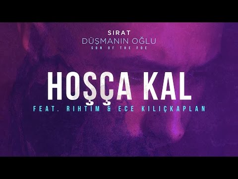 Sırat - Hoşça Kal feat. Rıhtım & Ece Kılıçkaplan