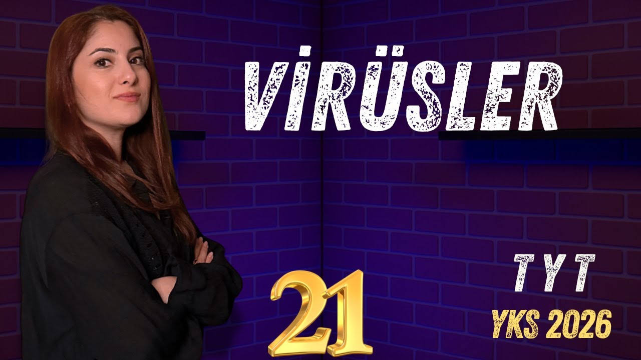 21) TYT 2026 BİYOLOJİ - VİRÜSLER - ADIM ADIM ZİRVEYE