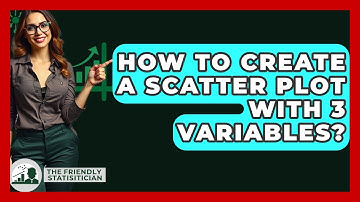 How To Create A Scatter Plot With 3 Variables? - The Friendly Statistician