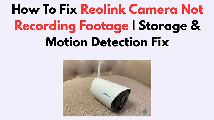 How To Fix Reolink Camera Not Recording Footage | Storage & Motion Detection Fix