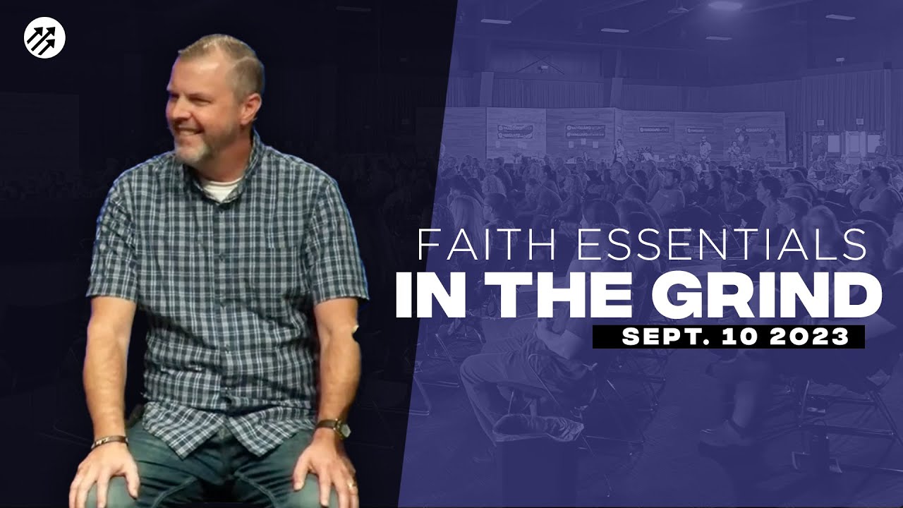 THE FAITH ESSENTIALS IN THE GRIND