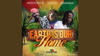 Earth is Our Home (feat. Vision &amp; Bramma)