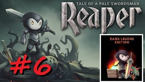 Reaper: Tale Of A Pale Swordsman - Dark Legend DLC #6 | Android iOS