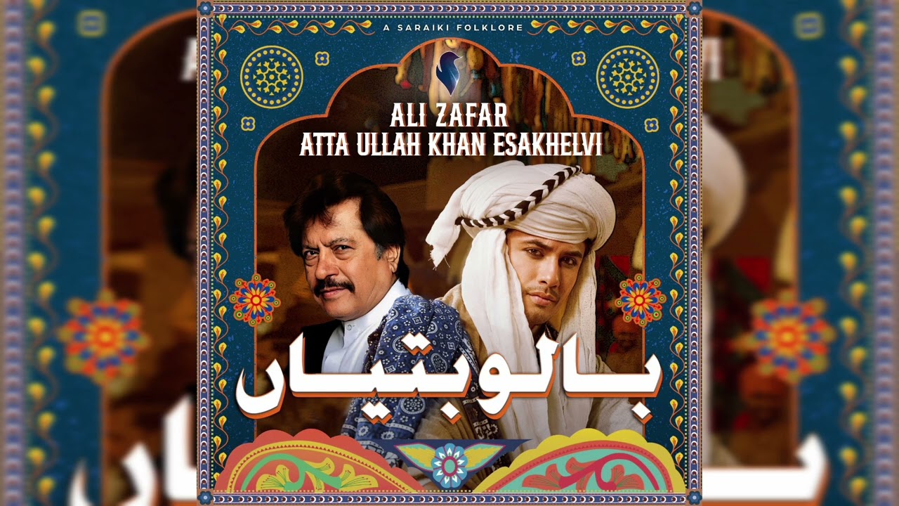 Balo Batiyan feat Atta Ullah Khan Esakhelvi  Ali Zafar