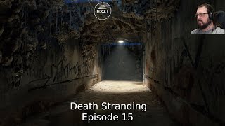 Enter at Your Own Risk - Death Stranding Episode 15