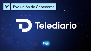 Evolución de Cabeceras de TVE Telediario [1956 - 2021 (hoy)]