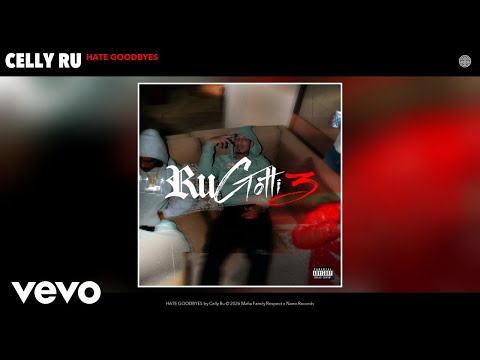 Celly Ru - HATE GOODBYES (Official Audio)