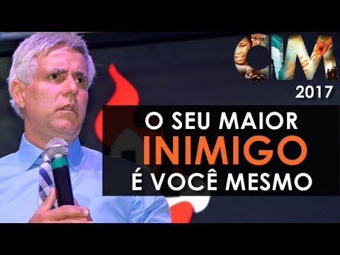 Pastor Claudio Duarte - O seu maior inimigo é você mesmo - CIM 2017 - Cidade do fogo