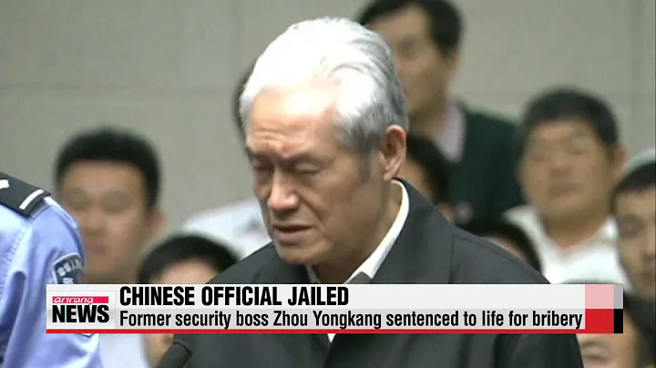 Chinas former security boss Zhou Yongkang sentence...