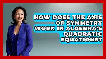 How Does The Axis Of Symmetry Work In Algebra