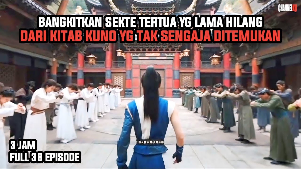 BANGKITKAN SEKTE TERTUA DARI KITAB KUNO YG TAK SENGAJA DITEMUKAN | FULL 38 EPS - ALUR CERITA FILM