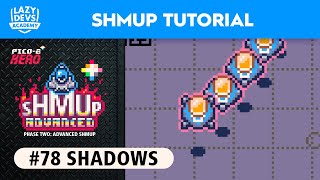 Making an Advanced Shmup #78 - Shadows - Pico-8 Hero by Lazy Devs 812 views 1 month ago 25 minutes
