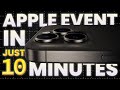 2 HOUR APPLE EVENT IN 10 MINUTES