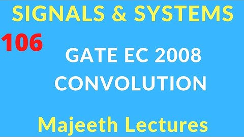 GATE EC 2008 Signals and Systems Convolution @majeethlectures