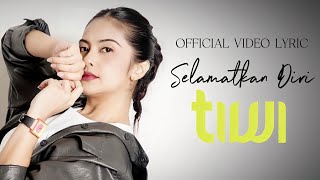 Tiwi - Selamatkan Diri (Official Video Lyrics)