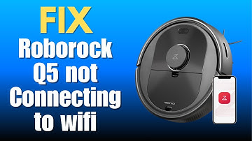 Roborock Q5 not connecting to wifi - How To Fix