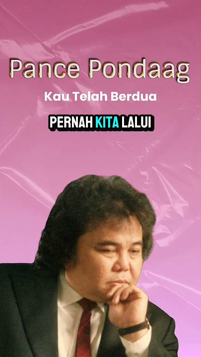 Pance Pondaag - Kau Telah Berdua
