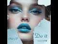 Do it feat.白井舞 / Hot i/O