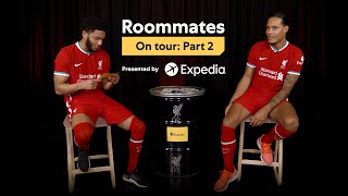 Joe Gomez and Virgil van Dijk Rank Each Other | Roommates on Tour: E2 | The Players' Tribune