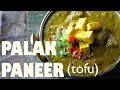 Recette indienne palak paneer tofu  pankaj sharma