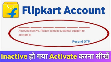 Flipkart account inactive how to activate | flipkart account activate kaise kare