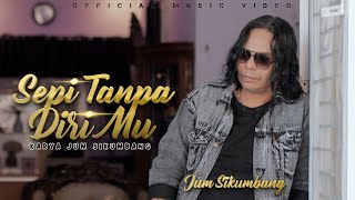 Jum Sikumbang - Sepi Tanpa Diri Mu