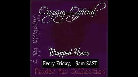 Wrapped House S1Ep7: UltraViolet | | Lockdown House Party Mix | Afro-Tech | Ongsay Official