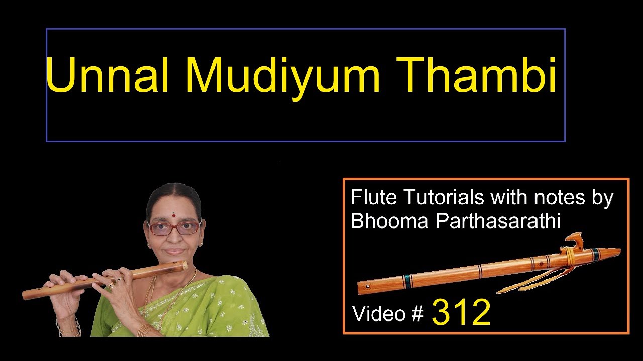 Unnal Mudiyum Thambi Free Online Carnatic Flute Tutorial With Notes Video # 312