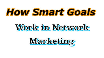 How Smart Goals Work In Network Marketing