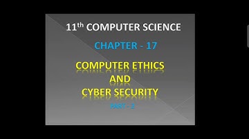 11th CS - Chapter 17 - Computer Ethics and Cyber Security - Part 2