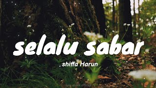 SELALU SABAR - Shiffa Harun (  Video Lyric )