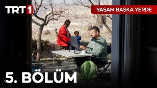 Yaşam Başka Yerde 5. Bölüm - Kapadokya