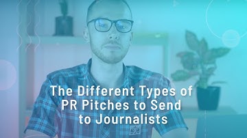 The Different Types of PR Pitches to Send to Journalists