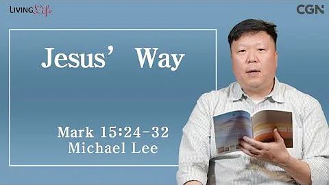 Jesus' Way (Mark 15:24-32) - Living Life 02/20/2024 Daily Devotional Bible Study