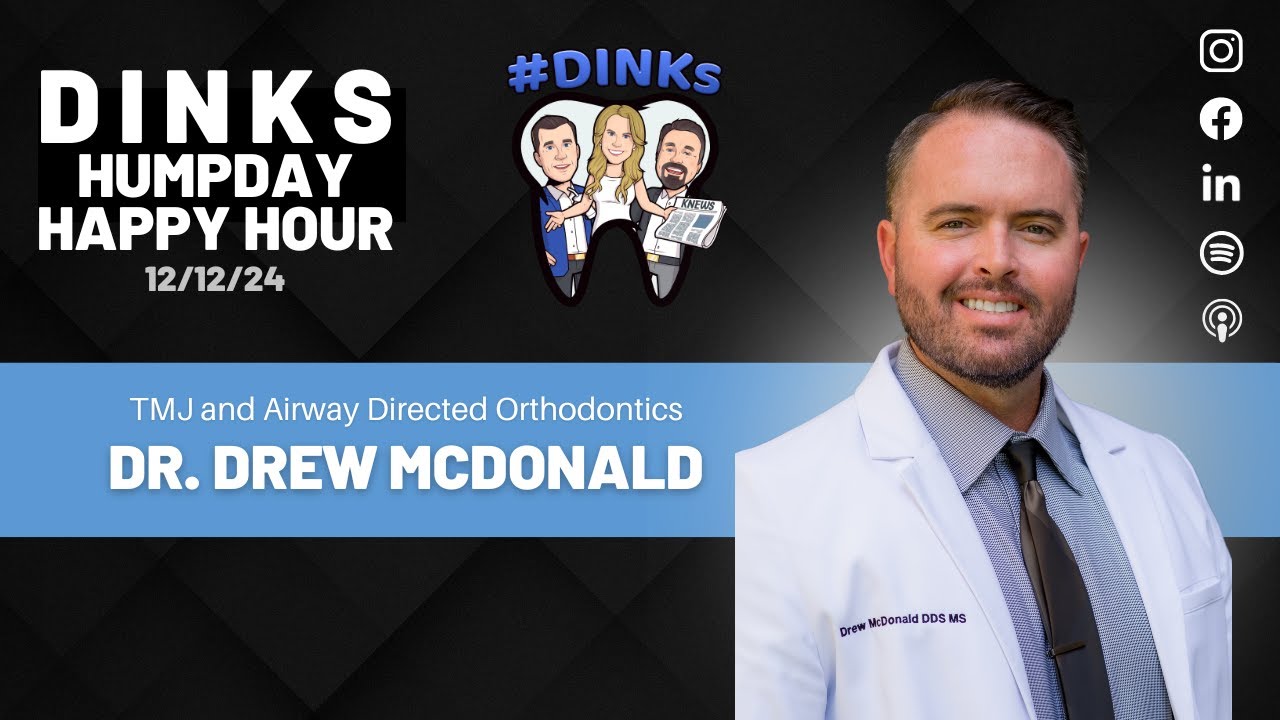 Humpday Happy Hour™ #220 with Dr. Drew McDonald, Airway Directed Orthodontics