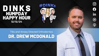 Humpday Happy Hour™ #220 with Dr. Drew McDonald, Airway Directed Orthodontics