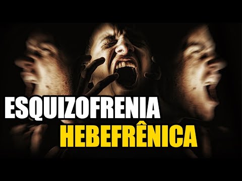 Como é a ESQUIZOFRENIA HEBEFRÊNICA   Sintomas, causas, tratamentos e diagnóstico