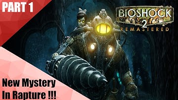 Bioshock 2 Remastered Gameplay Walkthrough Part 1- Into - The Big Daddy Simulator