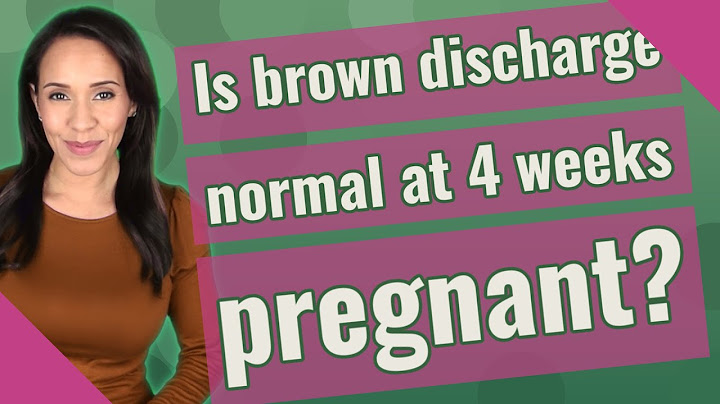 Miscarriage brown discharge in early pregnancy 4 weeks