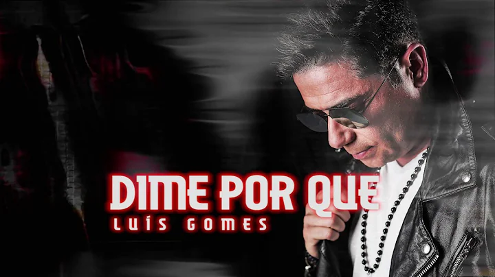 Lus Gomes - Dime Por Que [Lyric Video]