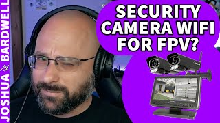 Can I Use A Security Camera Wifi Link For FPV? Latency Too High? - FPV Questions