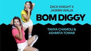 Zack Knight x Jasmin Walia - Bom Diggy | Tanya Chamoli x Ashmita Tomar | Dance Cover | Waack x Twerk