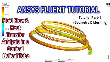 ANSYS Fluent Tutorial | Fluid Flow & Heat Transfer Analysis in a Conical Helical Tube | Part 1/2