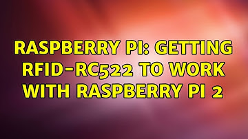 Raspberry Pi: Getting RFID-RC522 to work with Raspberry Pi 2 (2 Solutions!!)