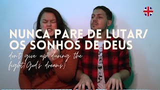 Os sonhos de Deus/Nunca Pare de LUTAR (Inglês) Ludmila Ferber/Gabriela Rocha