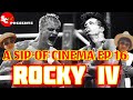 A sip of cinema ep 16 rocky iv